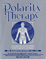 Polarity Therapy (Vol. I) - Randolph Stone