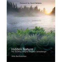 Hidden Nature: The Startling Insights of Victor Schauberger