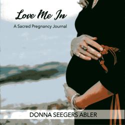 Love Me In: A Sacred Pregnancy Journal