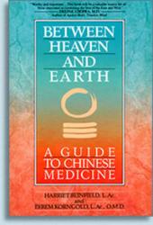 Between Heaven And Earth: A guide to Chinese Medicine