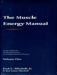 Muscle Energy Manual - Vol. 1: Concepts & Mechanisms, Musculoskeletal Screen, Cervical Region Evaluation & Treatment