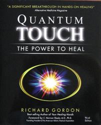 Quantum Touch: The Power to Heal - Richard Gordon